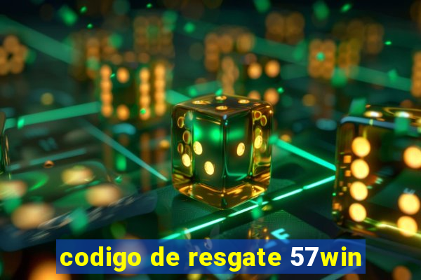 codigo de resgate 57win